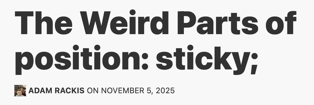 AdamRackis's tweet image. You know how position: sticky always fails for weird reasons that are a pain in the 🍑 to fix?

I finally had enough, peeked at the spec, asked AI some questions, and mostly figured things out—and wrote about it here.

Link below 👇