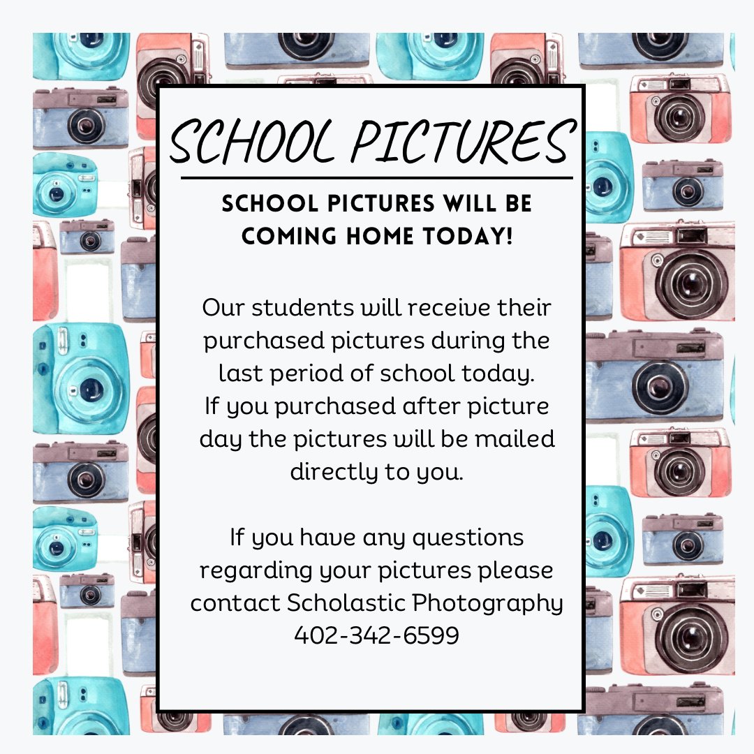School pictures are on the way home!! 

If you have any questions about your school pictures please contact Scholastic photography at 402-342-6599

Our picture retake day is November 14th.