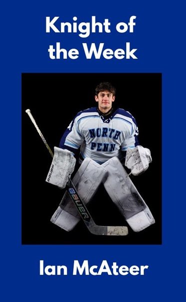 This week’s Knight of the Week is JV Goaltender Ian McAteer!

Ian had a stellar week for the JV team as the JV team had two ties to start their season.

Congratulations Ian on two outstanding performances and being this week’s Knight of the Week!