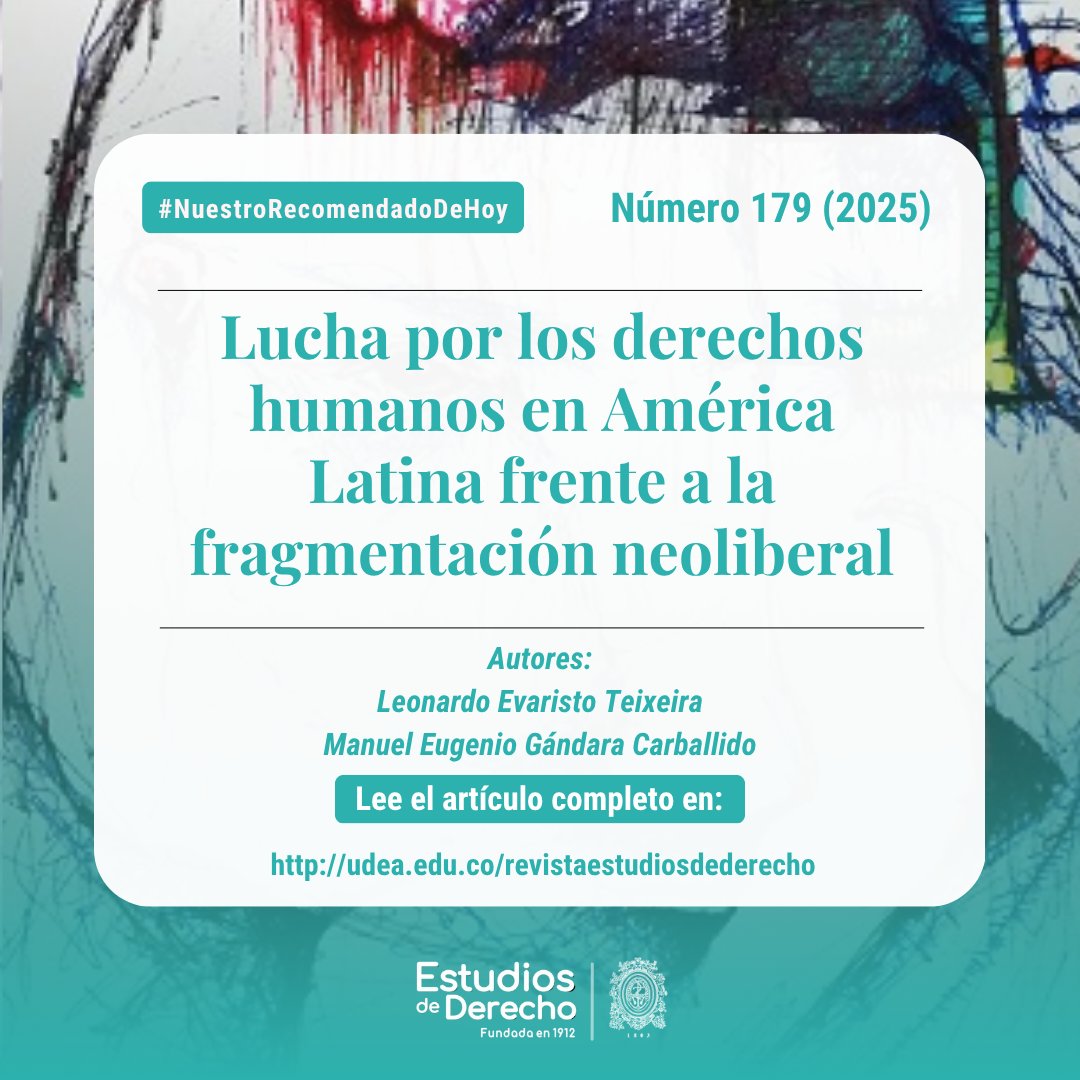 #RecomendadoDeHoy 
"Lucha por los derechos humanos en América Latina frente a la fragmentación neoliberal" de Leonardo Evaristo Teixeira y Manuel Eugenio Gándara Carballido. Núm. 179 (2025). Disponible en n9.cl/cfdri