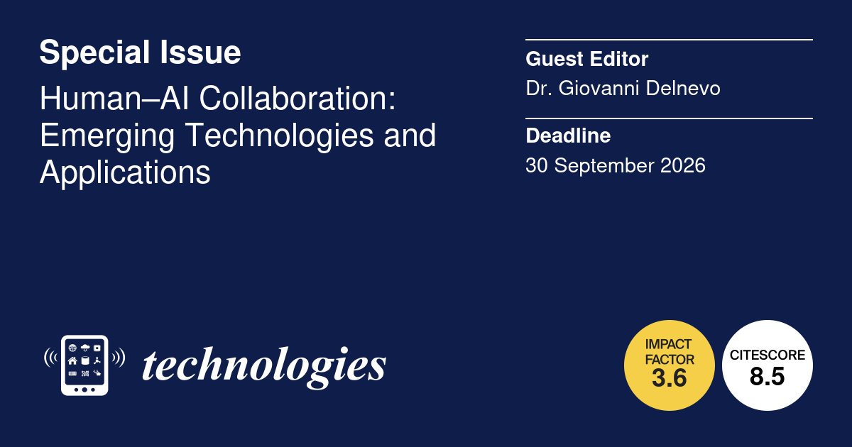 🤖 Call for Papers in Technologies!

Special Issue: Human–#AI Collaboration: Emerging Technologies and Applications
Led by Dr. Giovanni Delnevo (Univ. of Bologna 🇮🇹)

🕓 Deadline: 30 Sept 2026

🔗 brnw.ch/21wXeih

#HumanAI #Collaboration #EmergingTech #Innovation #MDPI