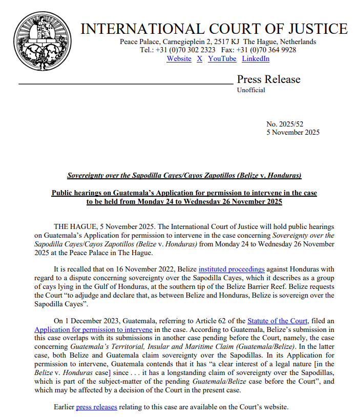 PRESS RELEASE: The #ICJ will hold public hearings on #Guatemala’s Application for permission to intervene in the case concerning Sovereignty over the  Sapodilla Cayes/Cayos Zapotillos (#Belize v. #Honduras) from 24 to 26 November 2025. 

Link: go.icj-cij.org/4nJ02dF