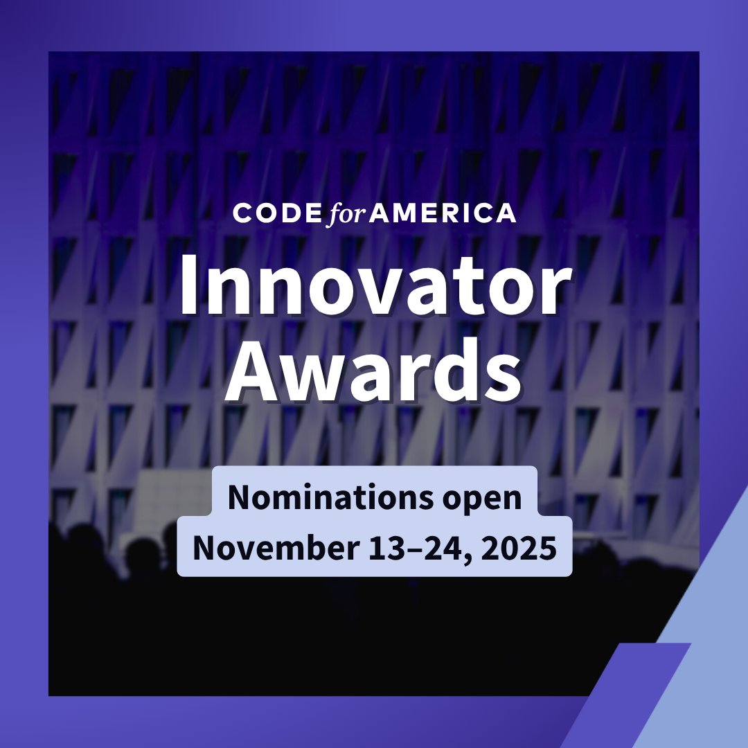 codeforamerica's tweet image. We’re back this year with the Code for America Innovator Awards. These go to teams or individuals who are shaping the future in government and civic tech. Nominations open November 13-24, 2025. 

Learn more here: bit.ly/4ojtqbc

#CfASummit #TheFutureWeBuild