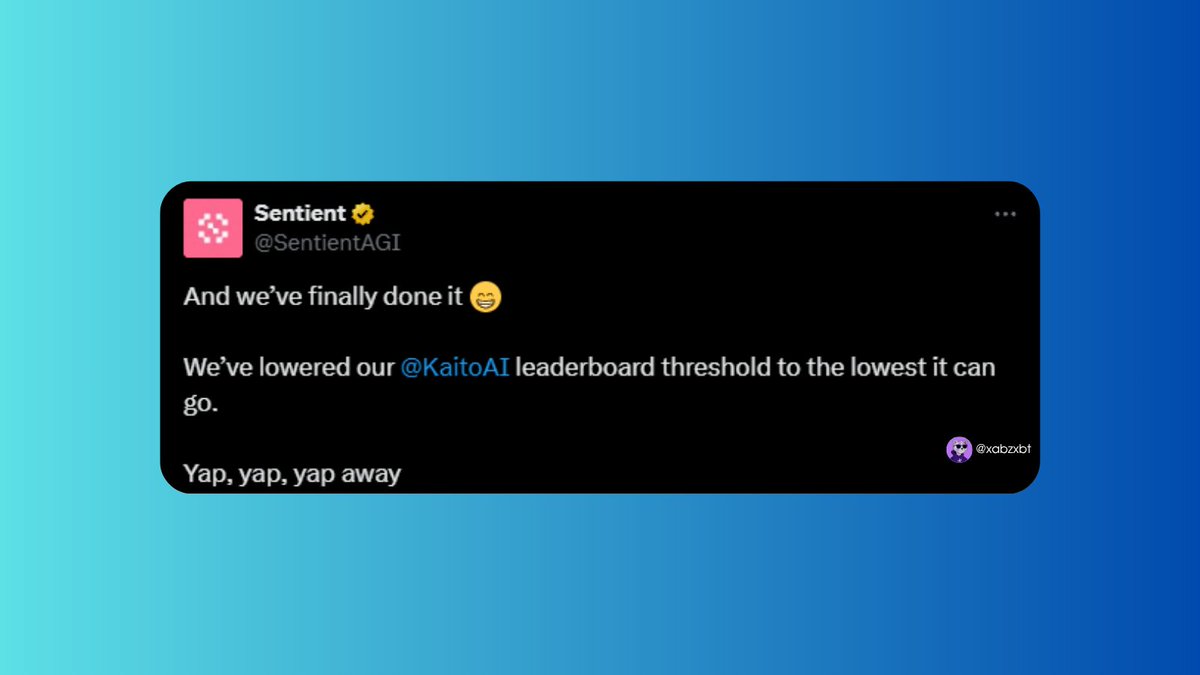 xabzxbt's tweet photo. great news for everyone, the yaps threshold on the Sentient leaderboard is now 0!   

anyone can show up on the board now  
so yap yap yap guys https://t.co/yWB8qFcstX