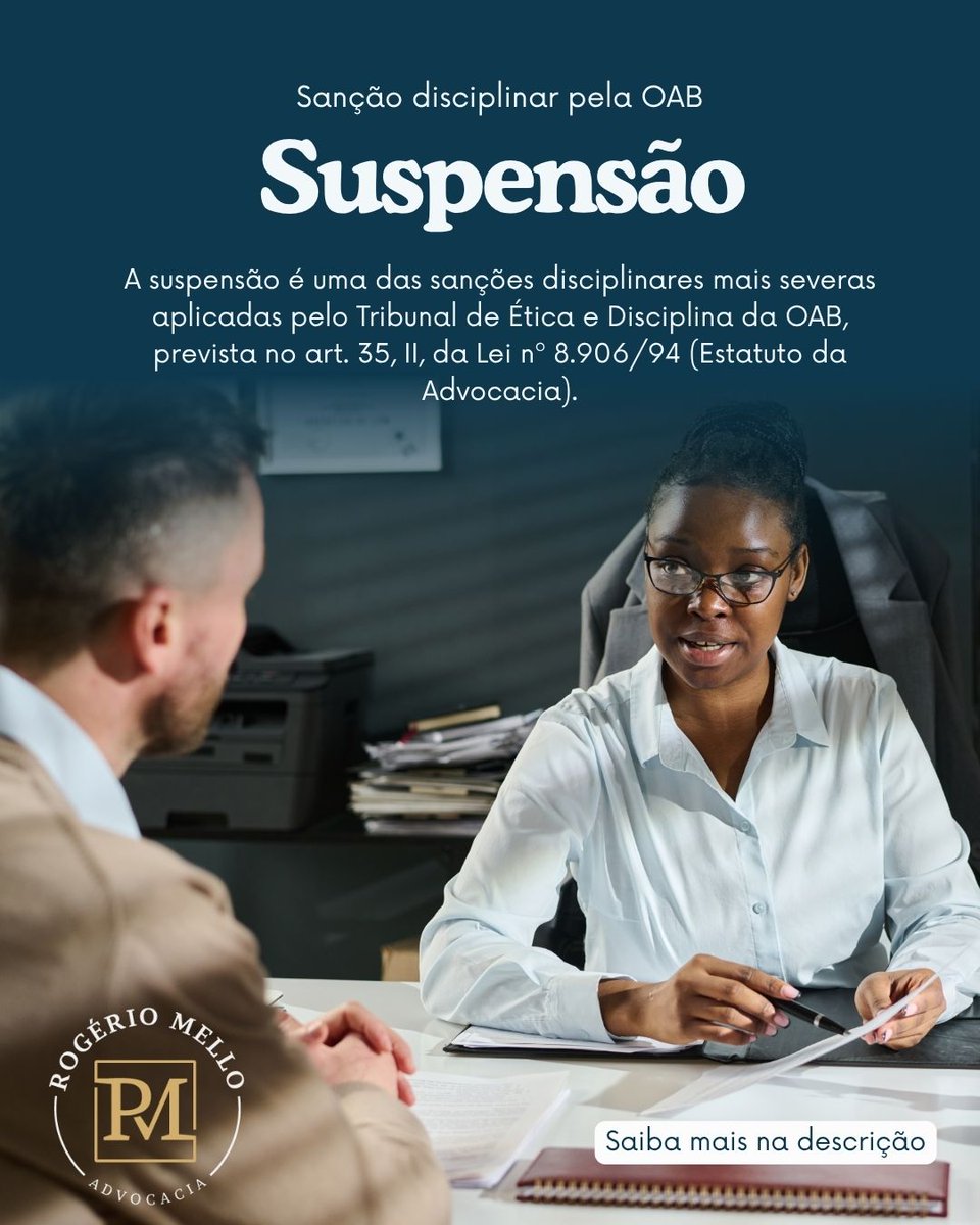 rogmelloadv's tweet image. ⚖️ A suspensão é sanção disciplinar prevista no art. 35, II, da Lei 8.906/94.
Impede o advogado de exercer a profissão por até 12 meses, podendo durar até cessar a causa da infração.
#SuspensãoOAB #ÉticaNaAdvocacia #RogérioMelloAdvocacia