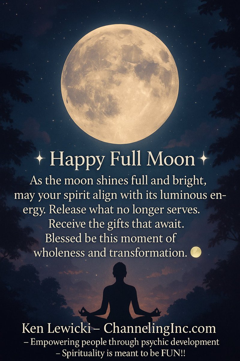 ✨ Happy Full Moon! 🌕
Breathe in the energy, release what no longer serves, and open your heart to receive new blessings.
Transformation can be radiant, joyful, and fun! 💫

What are you releasing tonight? 🌙

Ken Lewicki
ChannelingInc.com￼
#FullMoon #Manifestation