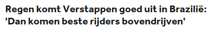 Max Verstappen verwacht volgens mij heel veel regen.
