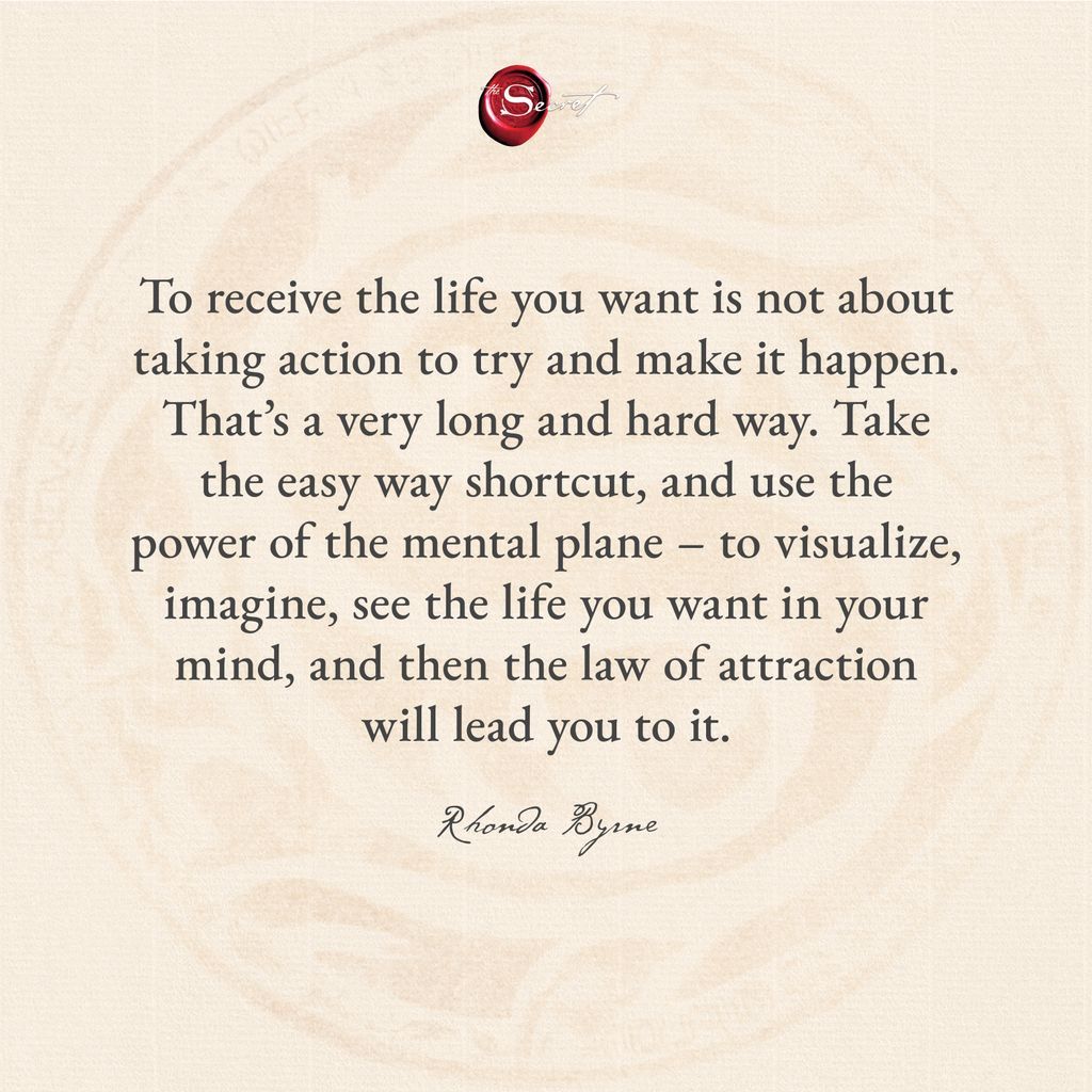 thesecret's tweet image. What will you visualize today? Comment below to share! 

&quot;To receive the life you want is not about taking action to try and make it happen. That’s a very long and hard way. Take the easy way shortcut, and use the power of the mental plane – to visualize, imagine, see the life…