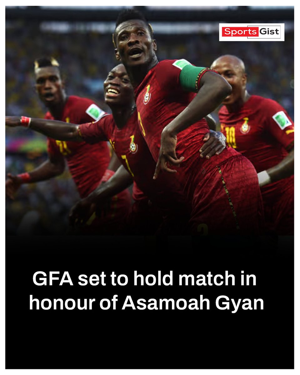 GFA set to hold match in honour of Asamoah Gyan

#SportsGist 
Hato | Chelsea | Romeo Lavia | Napoli | Madrid |