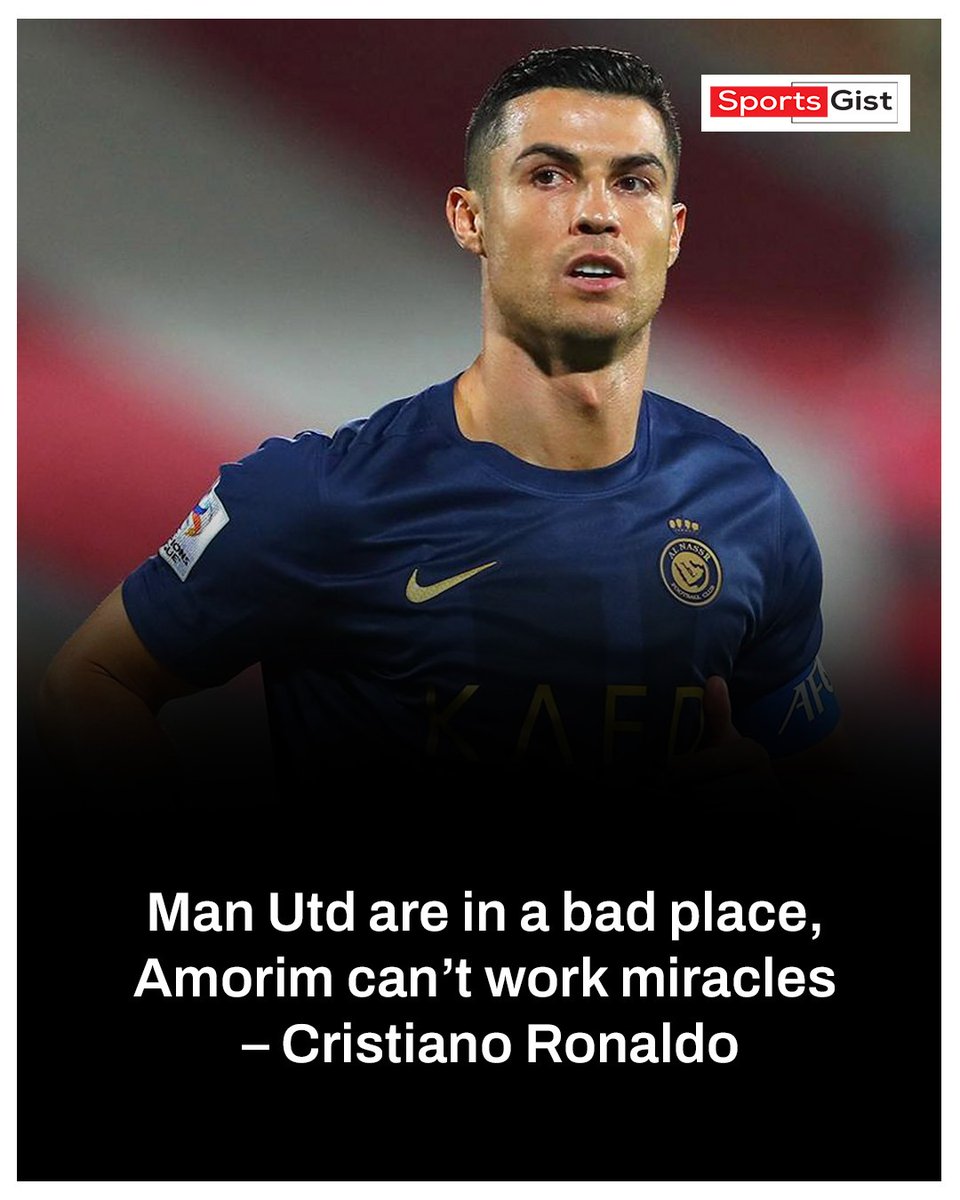 Man Utd are in a bad place, Amorim can't work miracles – Cristiano Ronaldo

#SportsGist 
Hato | Chelsea | Romeo Lavia | Napoli | Madrid |