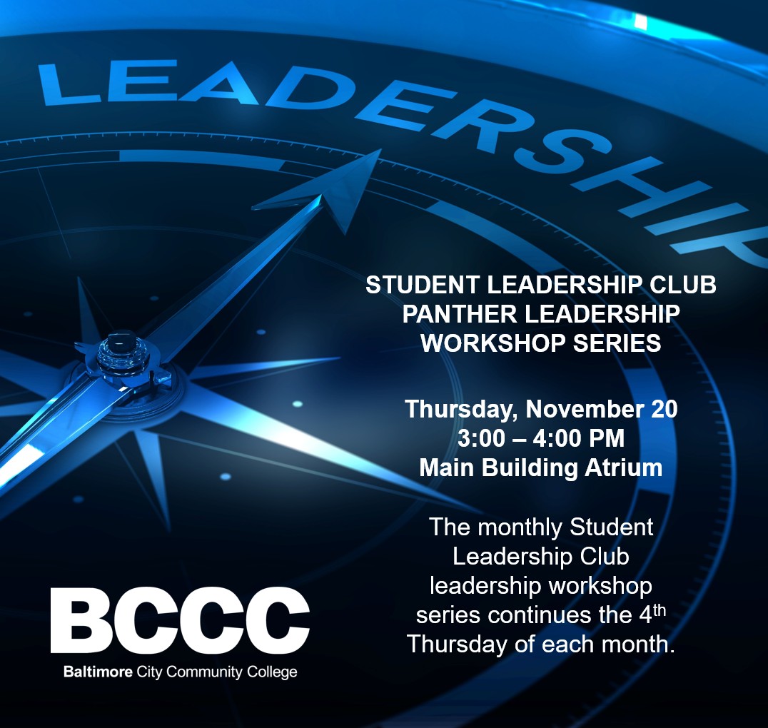 my_bccc's tweet image. Join BCCC&apos;s Student Leadership Club for the monthly Panther Leadership Workshop Series on Thursday, November 20 from 3-4:00 pm at the Liberty Campus, Main Building Atrium. The series continues the 4th Thursday of each month. #BCCC #StudentLeadership