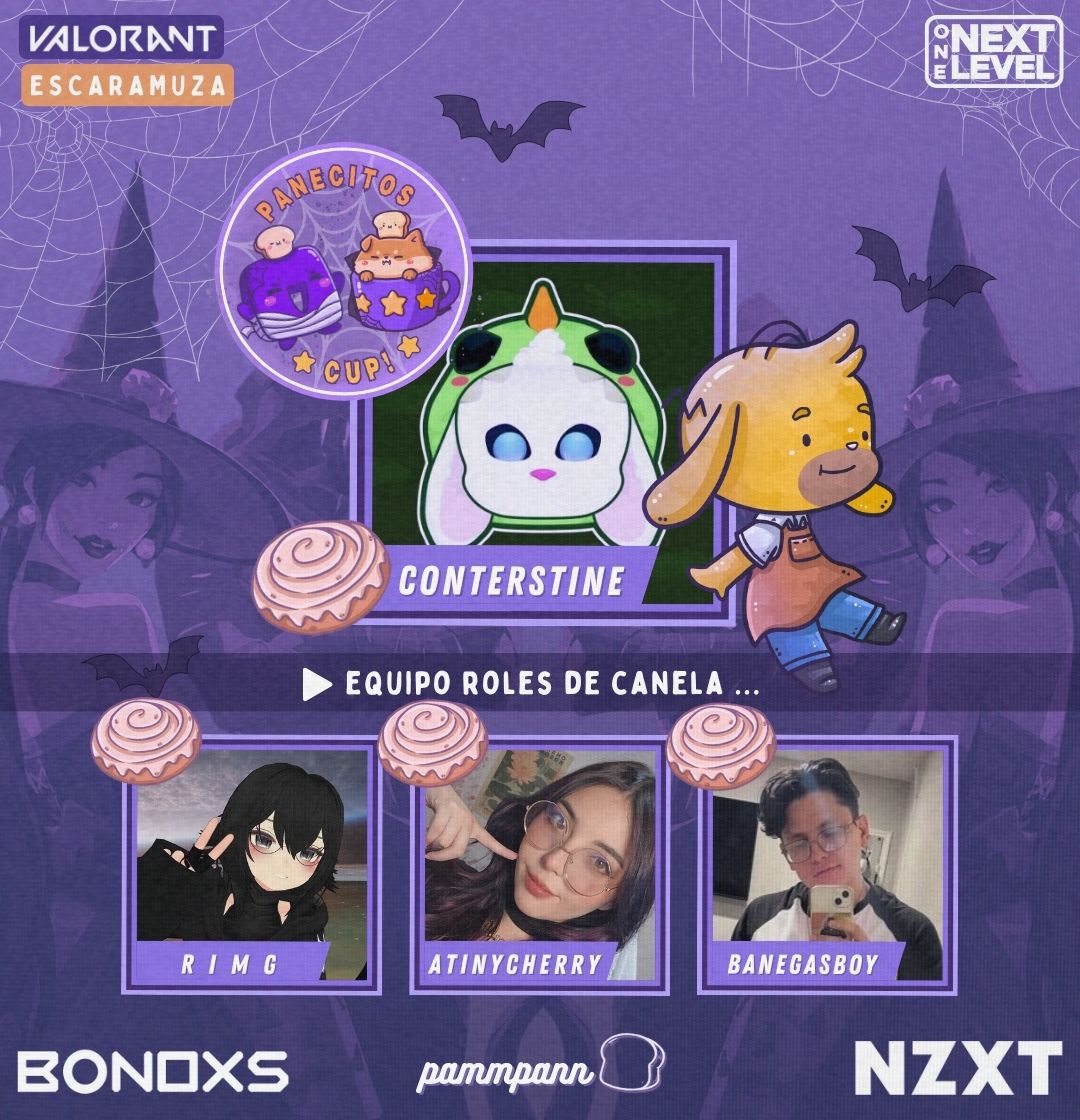 Equipo 2 de la Panecitos Cup ~ Escaramuza .˚⊹🍞👻
 𓄧
 ⛧ Roles de canela! ⛧  Liderado por <a href="/Conterstine/">Conterstine</a> 
<a href="/RimggVT/">Rimg</a> <a href="/aTinyCherry/">TinyCherry! 🍒</a> <a href="/banegasboy/">BanegasBoy ✈️ DreamHack ATL</a> 
𓄧
Apoyalos mañana a las 6:00 pm! ₊˚🕯️♱‧₊˚.