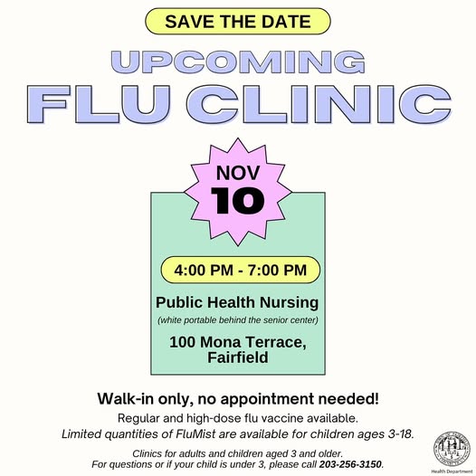 The Fairfield Health Department is hosting a walk-in flu clinics next week! 💉
When: Monday, 11/10, from 4:00 – 7:00 PM
Where: Public Health Nursing Office located at 100 Mona Terrace in the white portable behind the Senior Center