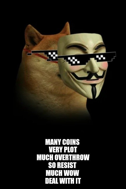 "Remember, remember the 5th of November, gunpowder, treason and plot. I see no reason why gunpowder treason should ever be forgot"

WE the people create the collective value on public chains. WE the people meme as one.

$deal with it
#dealef