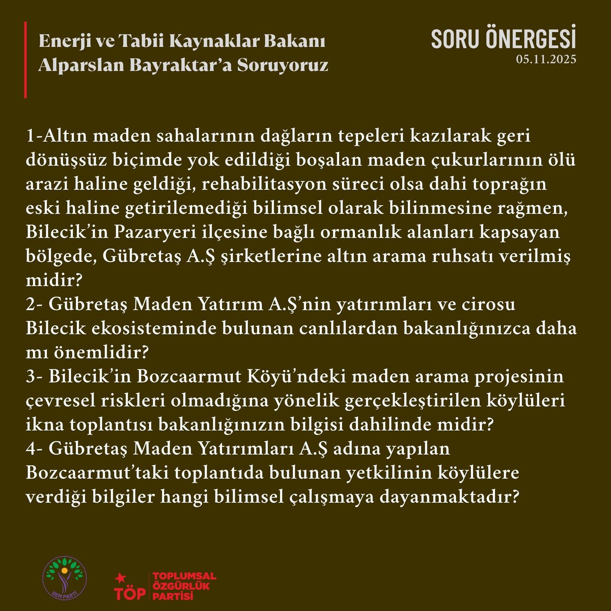 📌Enerji ve Tabii Kaynaklar Bakanı Alparslan Bayraktar’a #Bilecik #Bozcaarmut köyü ormanlık alanlarının altın madenciliğine açılmasını sorduk.
 
🟢Günümüzde küresel iklim değişikliğinin olumsuz etkileri hissedilir derecede artarken, büyük karbon emme kapasiteleri olan ormanlık