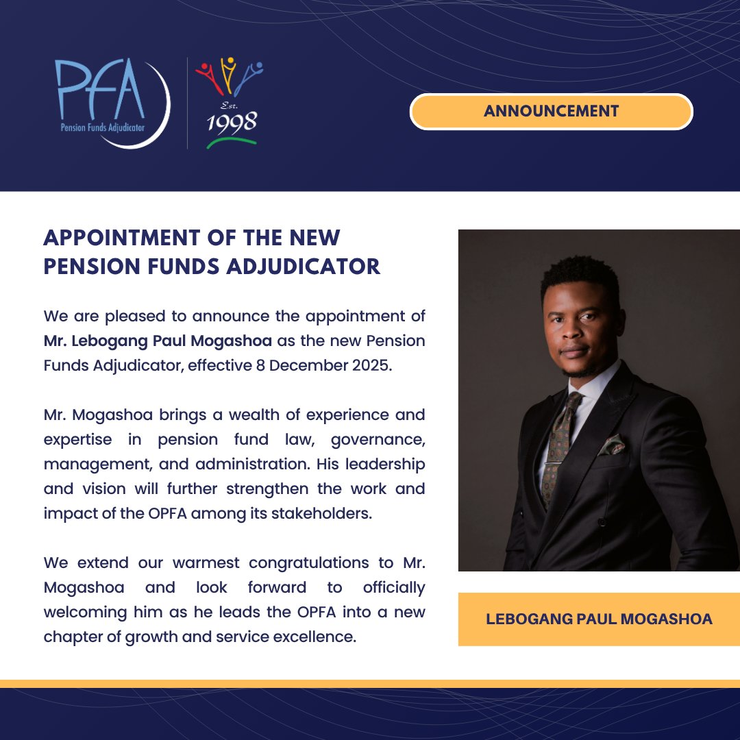 We are thrilled to introduce our new Pension Funds Adjudicator, Mr. Lebogang Paul Mogashoa. His appointment marks an exciting new chapter in advancing the mandate of the OPFA. Read the official media statement here: ow.ly/clzp50Xns8p

#OPFA #PensionFunds #MediaStatement