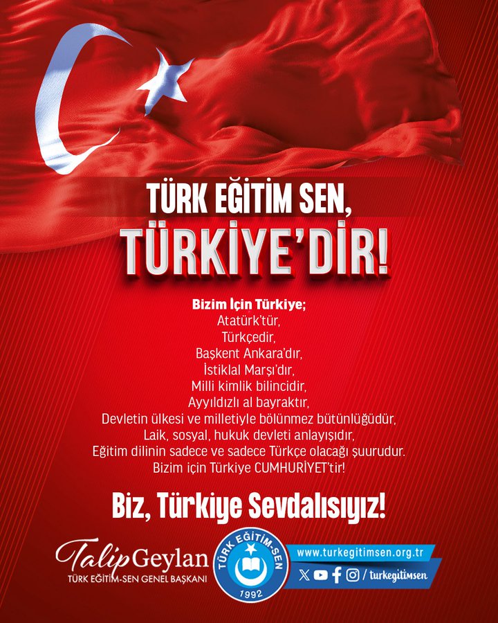 Red background with white Turkish flag in upper left, bold white text reading Turk Egitim Sen Turkiyedir at top, Biz Lin Turkiye at bottom left, Ataturk Dir Baskan Ankara Basin Ankara Millet Ankara Develi iik Ayvazl ı Bayramlar Biti nığdır below, Egitim Lin Soyel Huk Devel et Ayac Surdur repeated twice, Biz Turkiye Sendikasi yiz at bottom, signature Talip Geylan Turk Egitim Sen Genel Baskani with logo and Twitter handle.