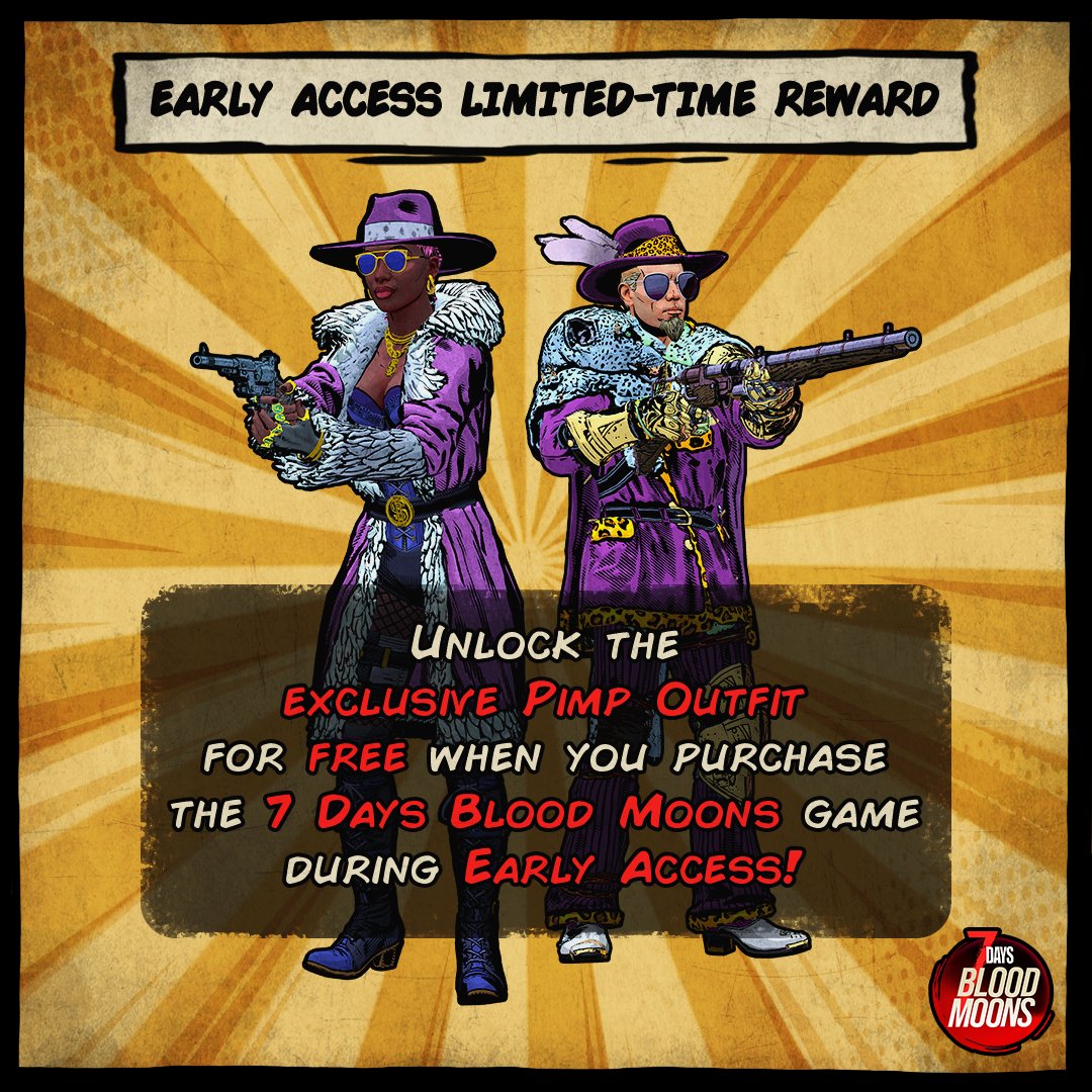 Heads up, survivors! If you bought 7 Days Blood Moons during Early Access, you can now claim the exclusive Pimp Outfit in the in-game shop. 💜

Since it’s still Early Access, some bugs are expected. You can report them directly in-game or through our Discord.