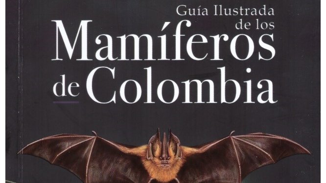 Guía Ilustrada de los Mamíferos de Colombia  |  Mammalogy Notes doi.org/10.47603/mano.…