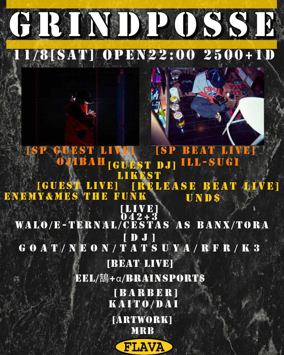 【#今週】
11.08.Sat
〓GRIND POSSE〓
<a href="/FLAVA_machida/">FLAVA at MACHIDA</a> 町田

OPEN 22:00

▪︎Special Guest Live
OJIBAH

▪︎Special Beat Live
ILL-SUGI

▪︎Guest DJ
LIKEST

▪︎Guest Live
ENEMY &amp; MES THE FUNK

▪︎Release Bea Live
UND$

and more...

▷info
instagram.com/flava_mcd?igsh…

#東京