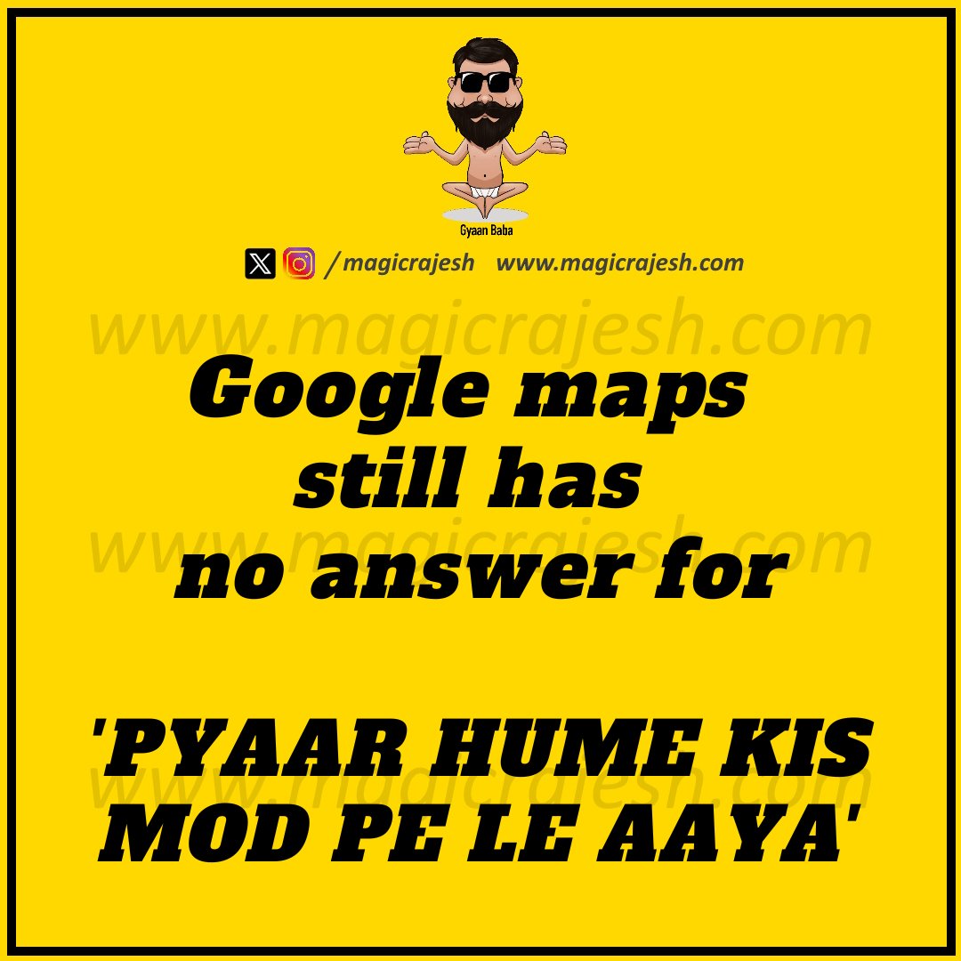 magicrajesh's tweet image. Google maps still has no answer for &apos;pyaar hume kis mod pe le aaya&apos;

#trending #viral #humour #humor #funnyquotes #funny #jokes #quotes #laughs #funnyposts #instaquote #lifequotes #magicrajesh #gyaanbaba #hilarious #fun #lol