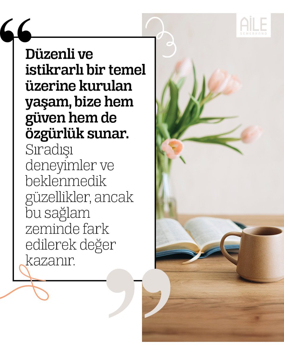 "Düzenli ve istikrarlı bir temel üzerine kurulan yaşam, bize hem güven hem de özgürlük sunar. Sıradışı deneyimler ve beklenmedik güzellikler, ancak bu sağlam zeminde fark edilerek değer kazanır."

Semerkand Aile, Kasım 2025

#semerkandaile #ailedergi #semerkand