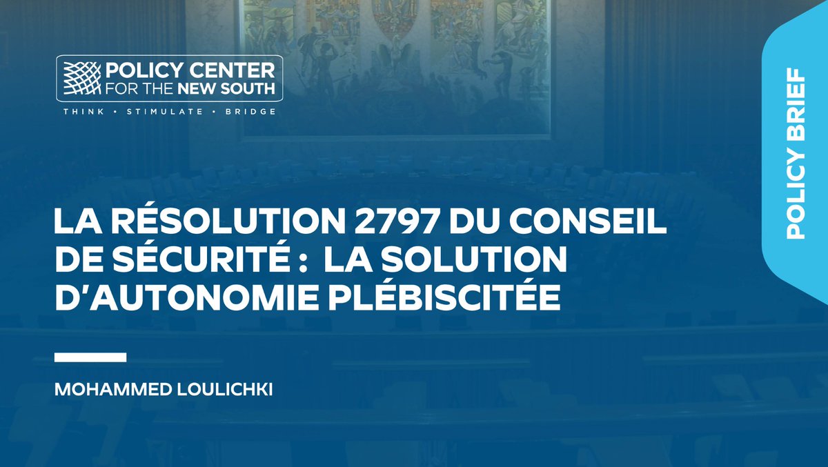 PolicyCenterNS's tweet image. 📚 &quot;La résolution 2797, adoptée le 31 octobre 2025 par une large majorité du #Conseildesécurité, constitue un tournant historique dans le dossier du #Sahara. Pour la première fois, l’autonomie sous souveraineté marocaine est considérée comme unique base de négociation pour une…
