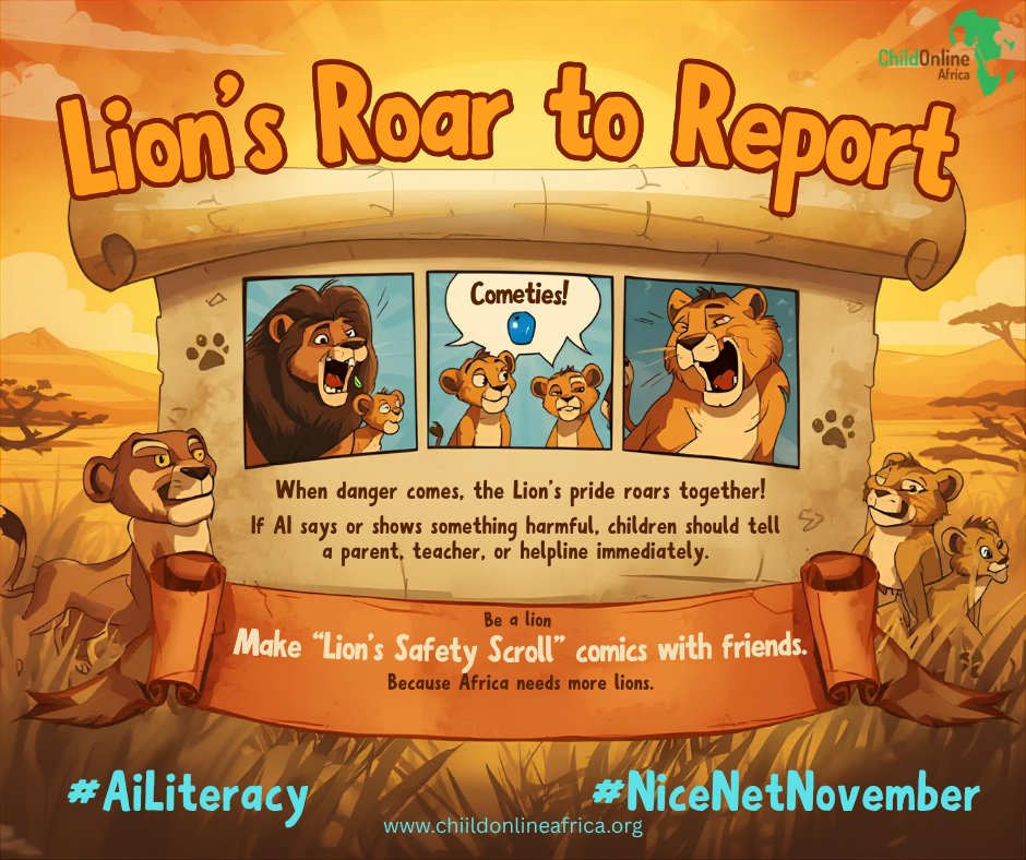 COnlineAfrica's tweet image. When danger comes, the Lion’s roars together. If AI says or shows something harmful, tell a parent, teacher, or helpline right away. Make “Lion’s Safety Scroll” comics with friends.
Strong voices keep our digital pride safe! #AlLiteracy #NiceNetNovember