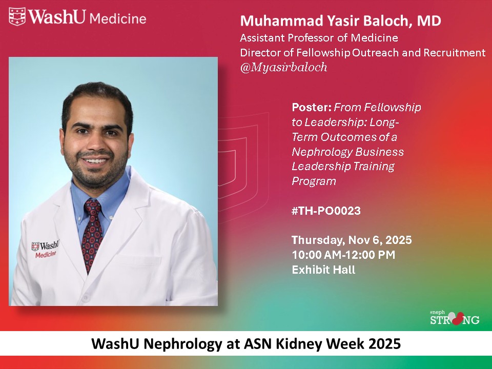 Don't miss <a href="/Myasirbaloch/">Muhammad Yasir Baloch, MD</a>'s poster today, 11/6/25, focusing on long-term outcomes of the #NBLU training program on career development, leadership roles, and professional preparedness. 
See more of <a href="/WashUNephrology/">WashU Nephrology</a>'s contributions to #ASN #KidneyWeek2025:  nephrology.wustl.edu/washu-nephrolo…