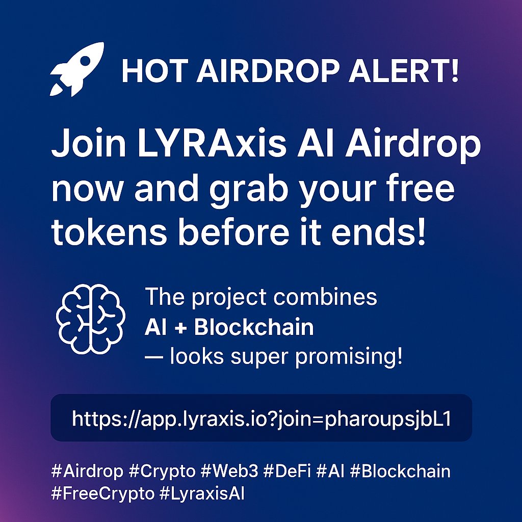 UmarSale462688's tweet image. 🚀 Hot Airdrop Alert!
Join Lyraxis AI Airdrop now and grab your free tokens before it ends!
🧠 The project combines AI + Blockchain — looks super promising!
🔗 app.lyraxis.io/?join=pharoups…
👇 Don’t sleep on this one — join, share, and tag your airdrop fam #LyraxisAI