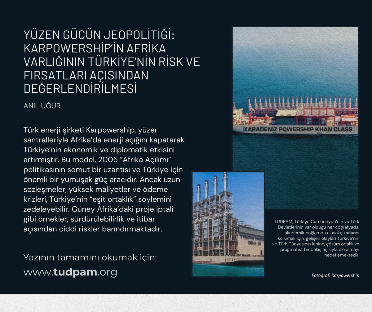 tudpam2023's tweet photo. 📌#ANALİZ | Yüzen Gücün Jeopolitiği: Karpowership’in Afrika Varlığının Türkiye’nin Risk ve Fırsatları Açısından Değerlendirilmesi
✍Anıl Uğur
🔗İncelemek için👇👇👇
https://t.co/96h4wZD2ss
#TUDPAM #Türkiye #Afrika #Karpowership #TürkDışPolitikası #AfrikaAçılımı #EnerjiDiplomasisi #YumuşakGüç #JeopolitikNüfuz #SürdürülebilirEnerji #EkonomikDiplomasi #TürkiyeAfrikaİlişkileri