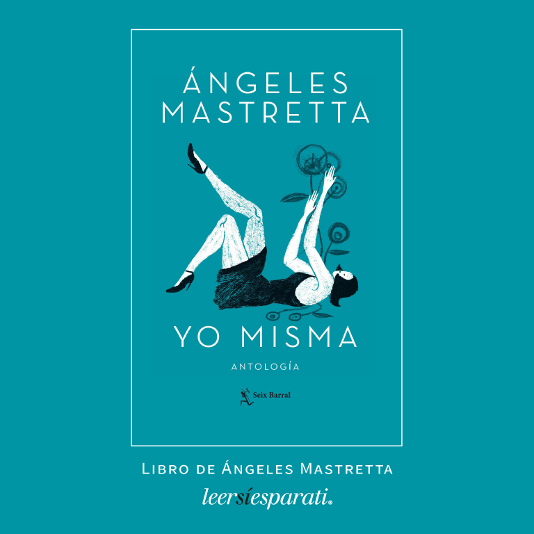 Leersiesparati's tweet photo. “Yo misma · Antología” es un libro reciente de doña Ángeles Mastretta @MagaMastretta, publicado por @Seix_Barral. #Leer #Escribir #Libros #YoMisma #Antología https://t.co/DYdOSn7ffM