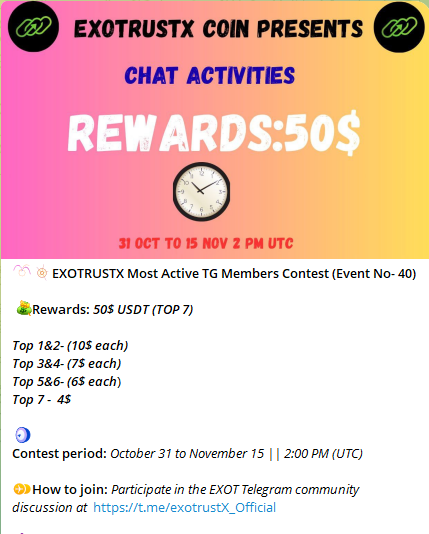 Exotrustx's tweet photo. 💥💥EXOTRUSTX Most Active TG Members Contest (Event No- 40)
🔜
Contest period: October 31 to November 15 || 2:00 PM (UTC)
✈️How to join: Participate in the EXOT Telegram community discussion at  https://t.co/0J9EvEii1E

@Exotrustx https://t.co/IDYmr8PEEv