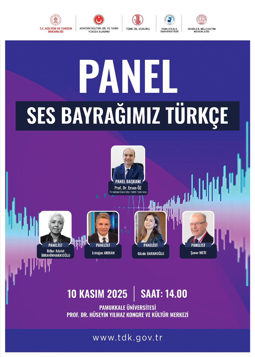 TDK_govtr's tweet photo. Program kapsamında 10 Kasım 2025 tarihinde “Ses Bayrağımız Türkçe” başlıklı panel düzenlenecektir.

🏫 Pamukkale Üniversitesi Prof. Dr. Hüseyin Yılmaz Kongre ve Kültür Merkezi
⏰ 14.00

Panel Başkanı: 
•Prof. Dr. Ersan ÖZ

Panelistler:
•Billur Adalet İBRAHİMHAKKIOĞLU
•Erdoğan ARIKAN
•Gözde BARANOĞLU
•Şener METE