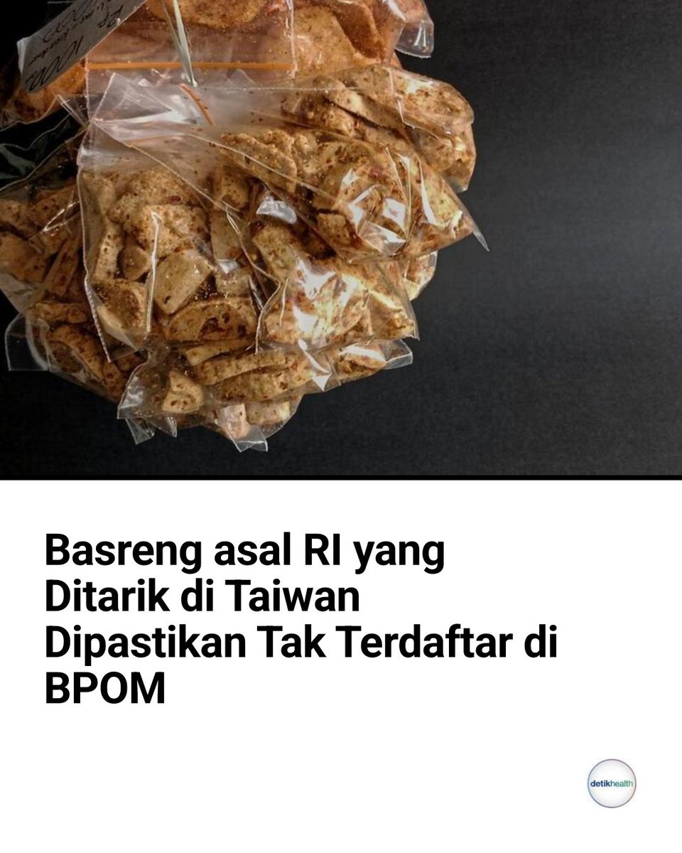 detikHealth's tweet photo. BPOM memastikan basreng RI yang ditarik di Taiwan bukan produk terdaftar, bahkan dibuat oleh industri rumahan. Penarikannya dilakukan karena ditemukan bahan pengawet asam benzoat yang tak sesuai aturan Taiwan.

>> https://t.co/LJYKiJAC3k

#detikHealth #Basreng https://t.co/FRC235enFz