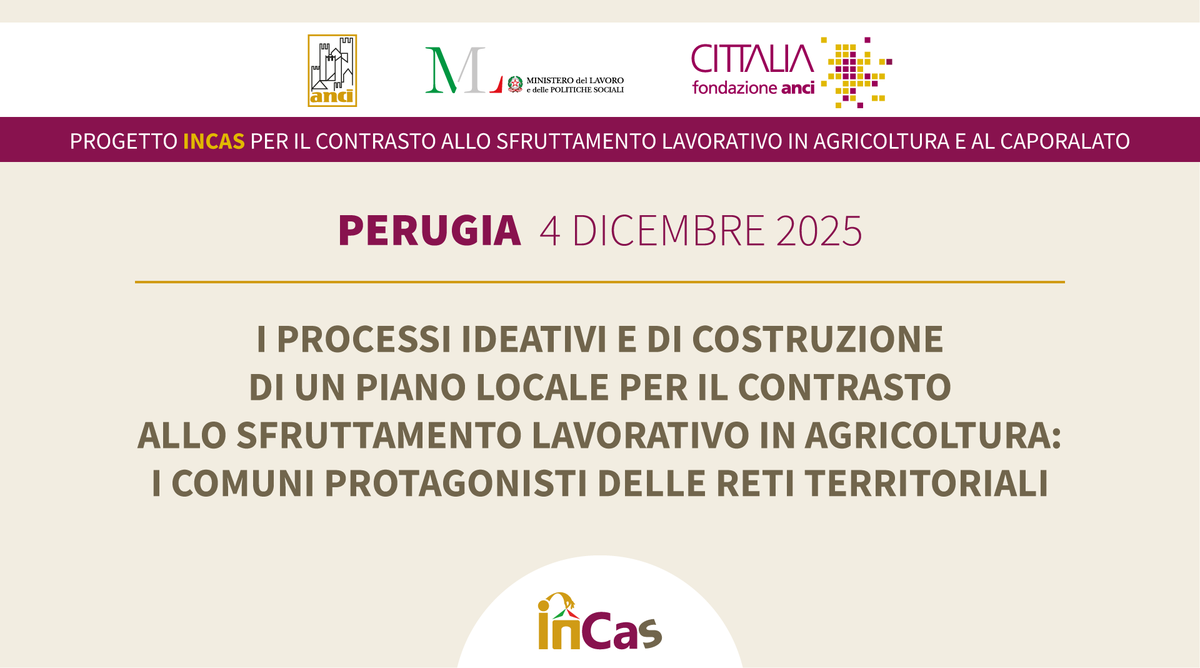 Il 4 dicembre, a Perugia, si svolgerà il sesto workshop territoriale nell’ambito del progetto #InCaS. Una giornata di confronto con i Comuni umbri per predisporre Piani locali multisettoriali per il contrasto allo sfruttamento lavorativo. <a href="/comuni_anci/">comuni_anci</a> @Comuneperugia <a href="/anci_umbria/">anci umbria</a>