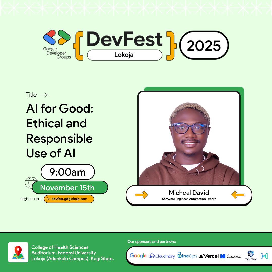 gdglokoja's tweet photo. Join Michael David at #DevFestLokoja2025 as he shares on “AI for Good: Ethical &amp; Responsible Use of AI”.  

Let’s build a future where innovation meets integrity.  
🗓️ Nov 15 | 🕘 9:00AM  
📍FULokoja COHS Auditorium.
🔗 https://t.co/IjwuyUy0Y7  

#AIForGood #GDGLokoja #DevFest25 https://t.co/ToWpJduT1I