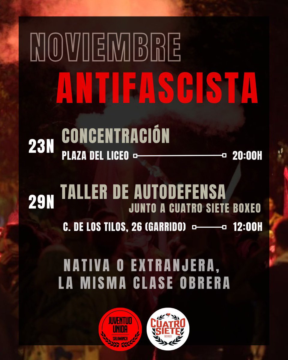 ❗️NOVIEMBRE ANTIFASCISTA 2025 

Organización, solidaridad y lucha.

23 de noviembre - 20:00 - Concentración

29 de noviembre - 12:00 - Taller de autodefensa junto a los compañeros de Cuatro Siete Boxeo

Frente al auge reaccionario, unidad obrera 🔴