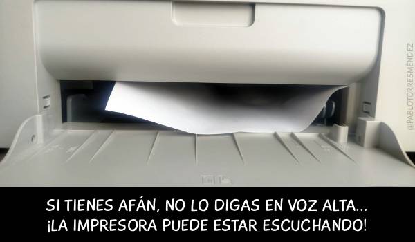 PabloTorresM's tweet image. Si tienes afán, no lo digas en voz alta...
¡La impresora puede estar escuchando...! 🤫

#Afán #LeyDeMurphy #Escritorio #Oficina