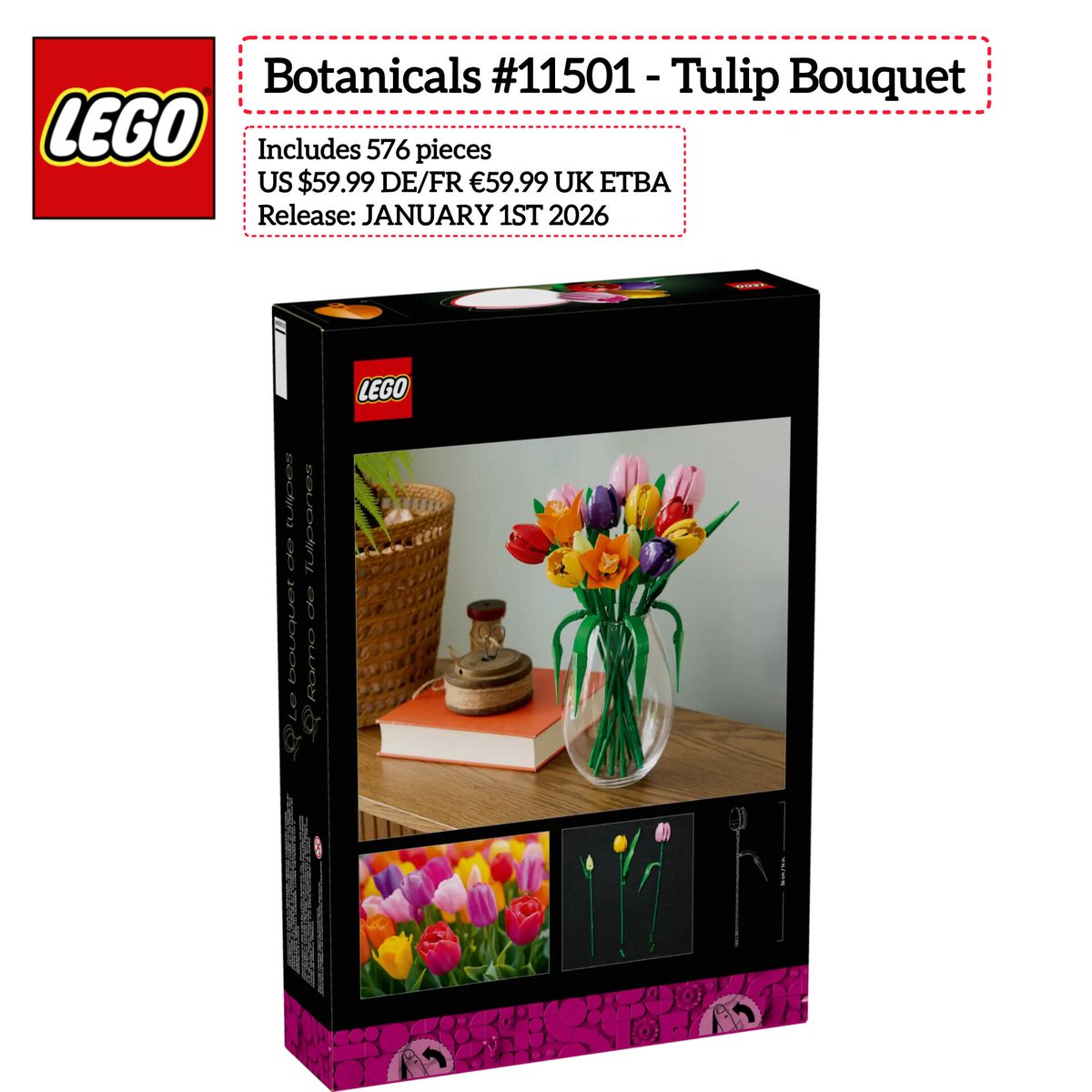 lgmbricks's tweet image. #Lego New Set: #Botanicals #11501 - #Tulip #Bouquet 

Includes 576 pieces
US $59.99 DE/FR €59.99 UK ETBA
Release: JANUARY 1ST 2026