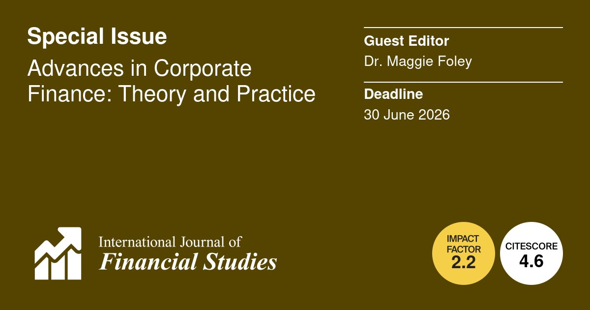 📢 New Special Issue Online! #IJFS_MDPI 

✒️ "Advances in Corporate Finance: Theory and Practice” 

📆 Deadline: 30 June 2026 
🎓 Guest Editor: Dr. Maggie Foley

🔎 Be the first to submit your abstract via the link:
mdpi.com/journal/ijfs/s…

#newSi #mdpi