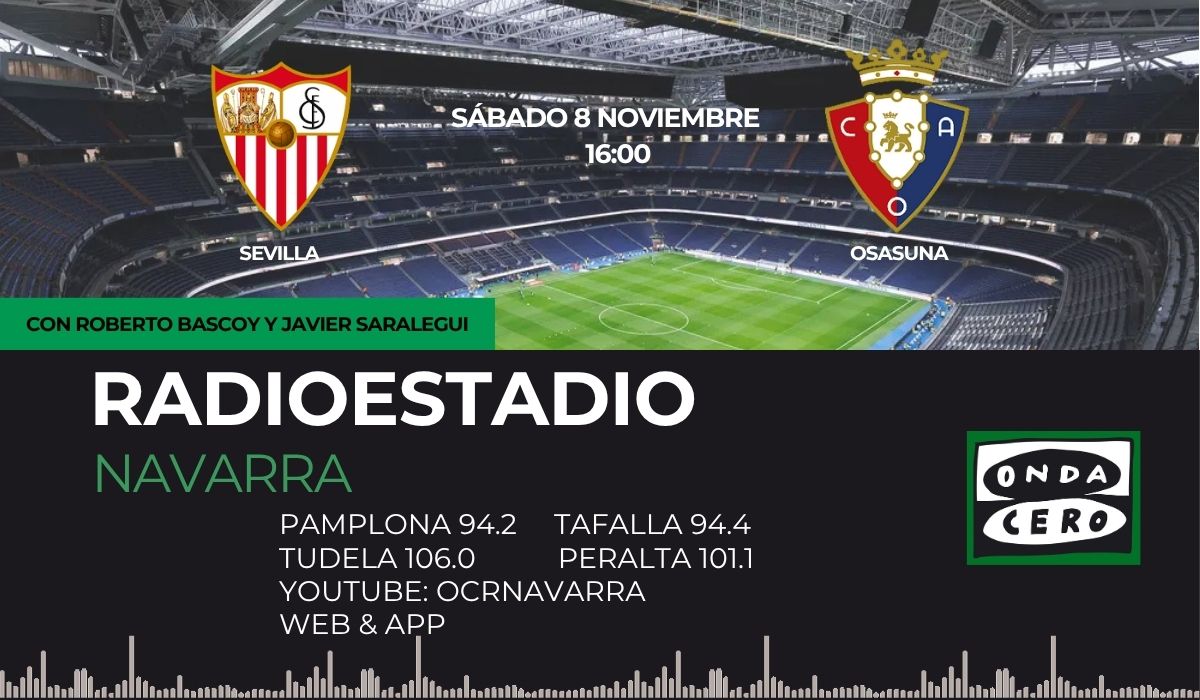 Este sábado a partir de las 16:00 sigue toda la emoción del #SevillaOsasuna en #RadioestadioNavarra . Con la narración de <a href="/robertobascoy/">Roberto Bascoy</a> y los comentarios de <a href="/jsaralegui/">Javier Saralegui O.</a> <a href="/fjabrego/">Javier Ábrego</a> y <a href="/AsierCotelo/">Asier Cotelo Aldabe</a> . En directo: ondacero.es/emisoras/navar…
