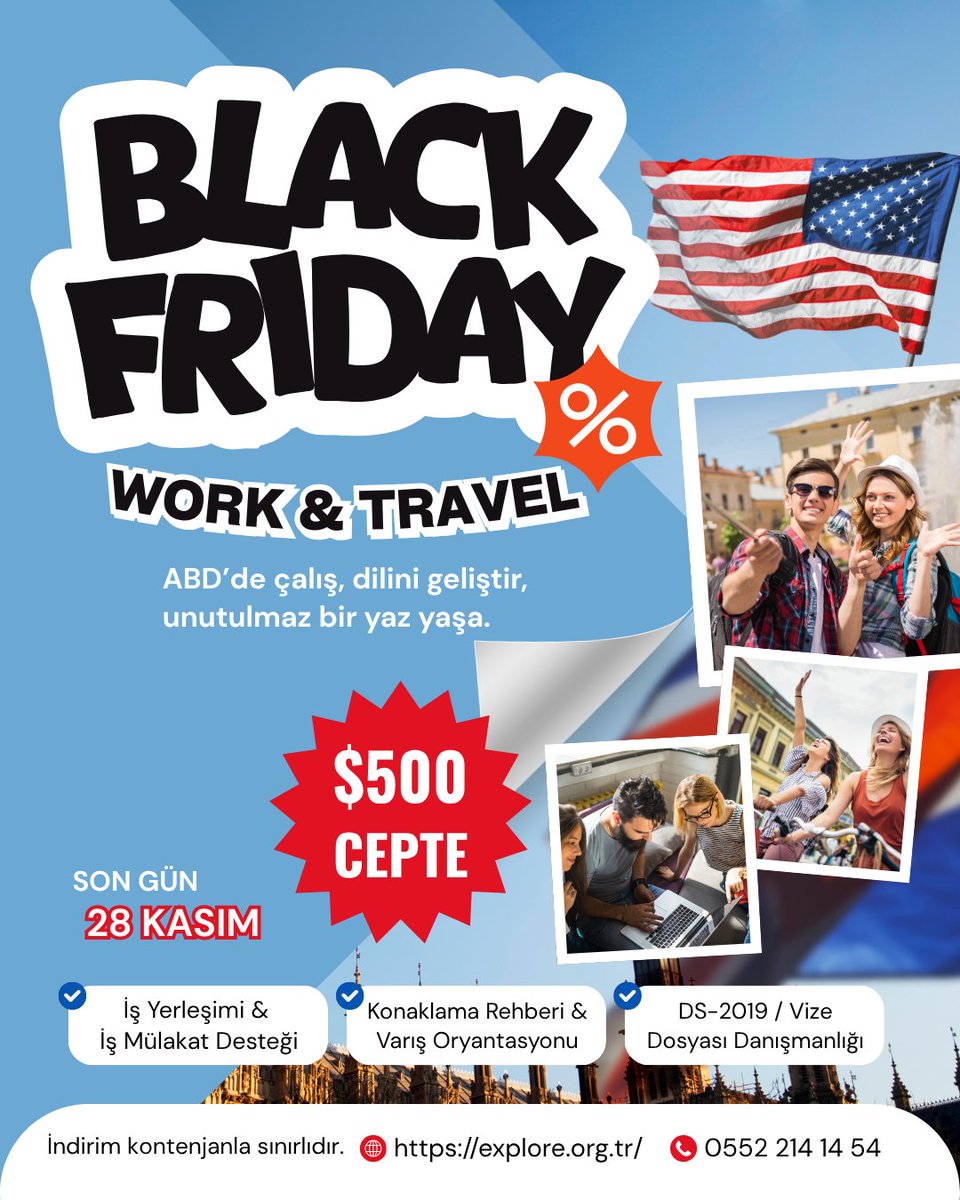 🎉 BLACK FRIDAY BAŞLADI!
⏳ Son Gün: 28 Kasım
Kontenjan sınırlı — erken kayıt avantajını kaçırma!

📞 Başvuru &amp; Bilgi: 0552 214 14 54

#WorkAndTravel #BlackFriday #WorkAndTravel2025 #ExploreEdu #Amerika #YurtdışıDeneyimi