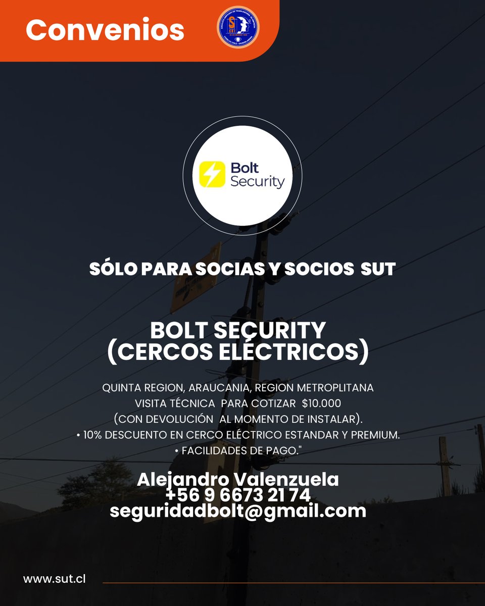 Convenios exclusivos socios y socias SUT

BOLT SECURITY (cercos eléctricos)
Quinta region, araucania, region metroplitana

Alejandro Valenzuela
+56 9 6673 21 74
seguridadbolt@gmail.com
