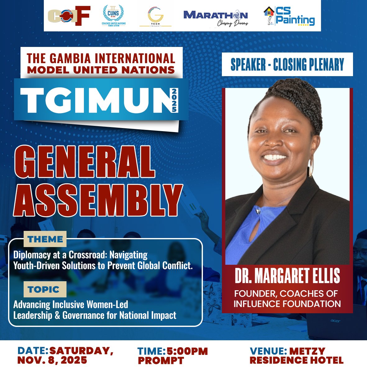 The long wait is finally over.  TGIMUN 2025 – General Assembly is Here!!

We’re thrilled to introduce our distinguished speakers:
Mr. Boubacar D. Coly, Project Manager at Gambia Tech and
Dr. Margaret Ellis, Founder of Coaches of Influence Foundation.