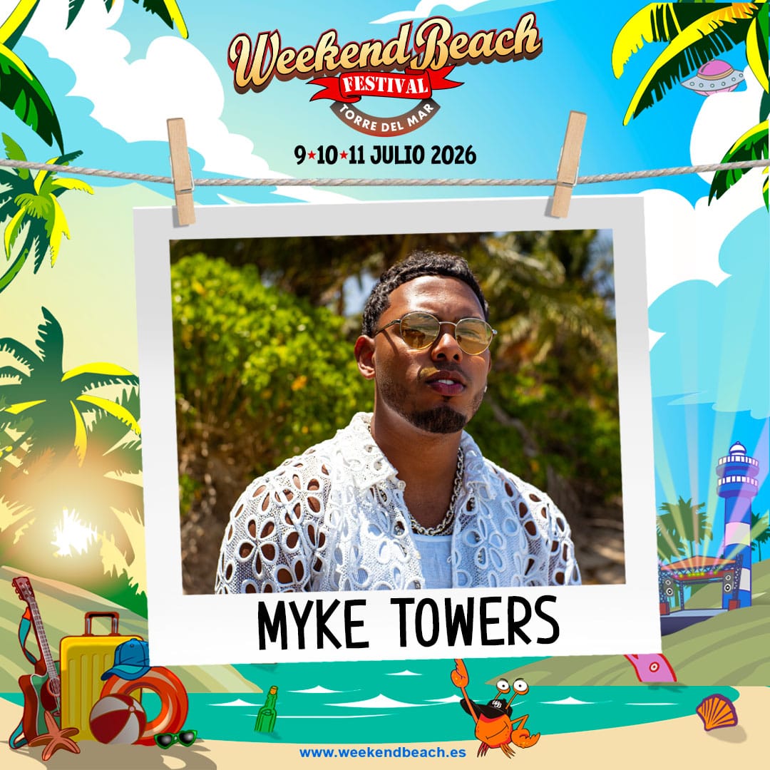 MYKE TOWERS en WEEKEND BEACH FESTIVAL TORRE DEL MAR 2026 campaign-index.com/view.php?J=DN1…