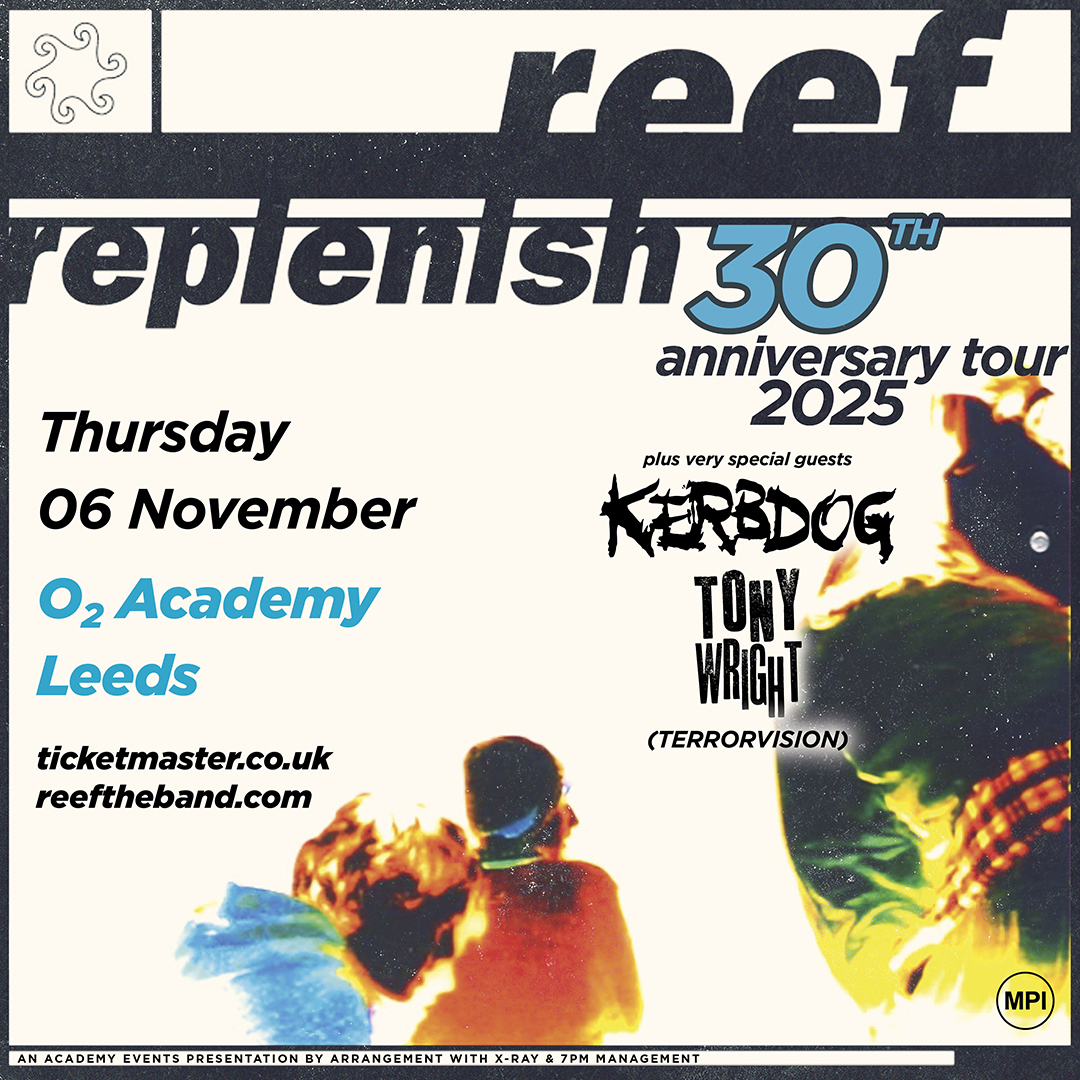 LEEDS - Tonight we play the <a href="/O2AcademyLeeds/">O2 Academy Leeds</a> along with <a href="/kerbdogofficial/">Kerbdog</a> + Tony Wright from Terrovision.
Grab tickets quickly from
ticketmaster.co.uk/reef-replenish…