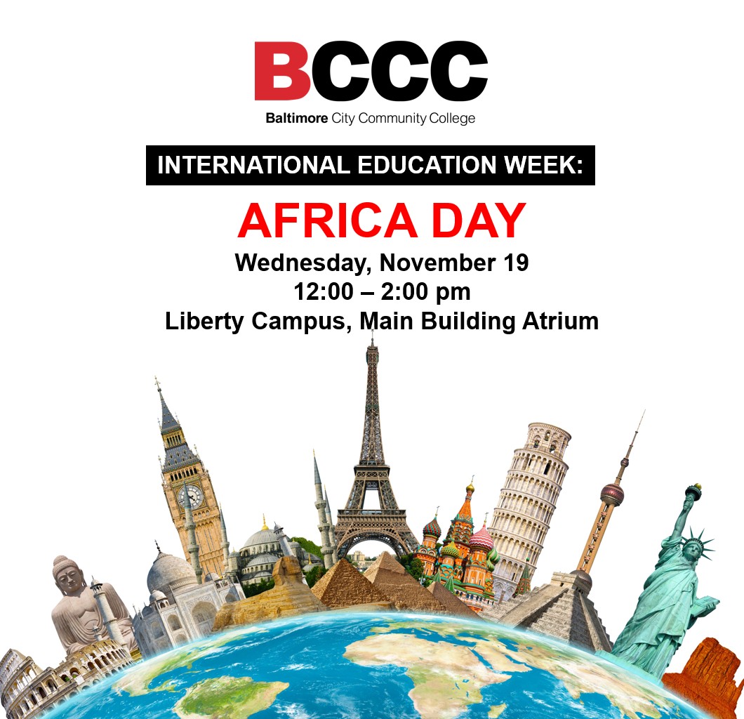 my_bccc's tweet image. Join us for International Education Week: Africa Day on Wednesday, November 19 from noon - 2:00 pm at the Liberty Campus, Main Building Atrium. #BCCC #InternationalEducationWeek