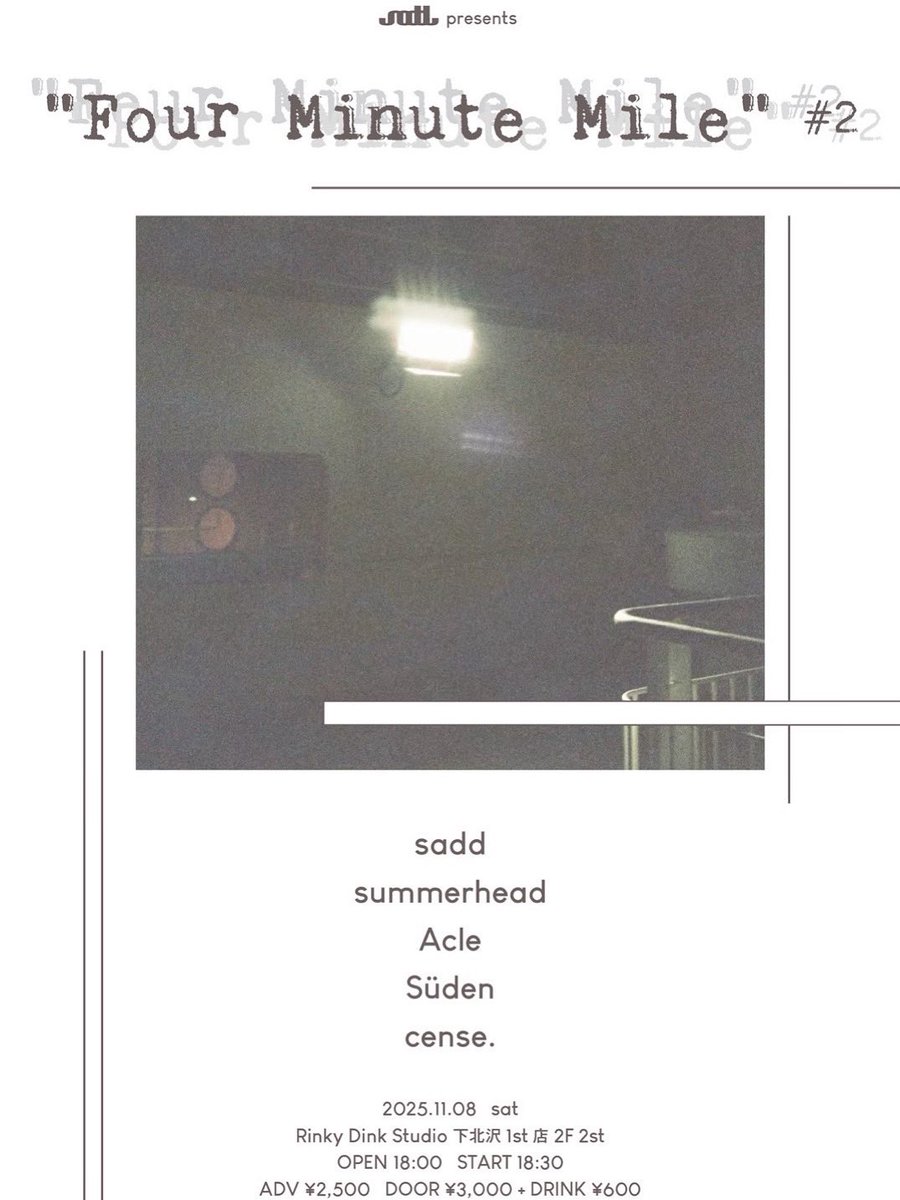 cense_jp's tweet photo. 2025.11.08(土) 
Rinky Dink Studio 下北沢1st 2F 2st

sadd presents 
"Four Minute Mile" #2

sadd
summerhead
Acle
Süden
cense.

OPEN/START 18:00/18:30
ADV/DOOR ¥2,500/¥3,000 （drink代別）

ご予約🎫
https://t.co/XFDby9FthM https://t.co/C4vWMPed4W
