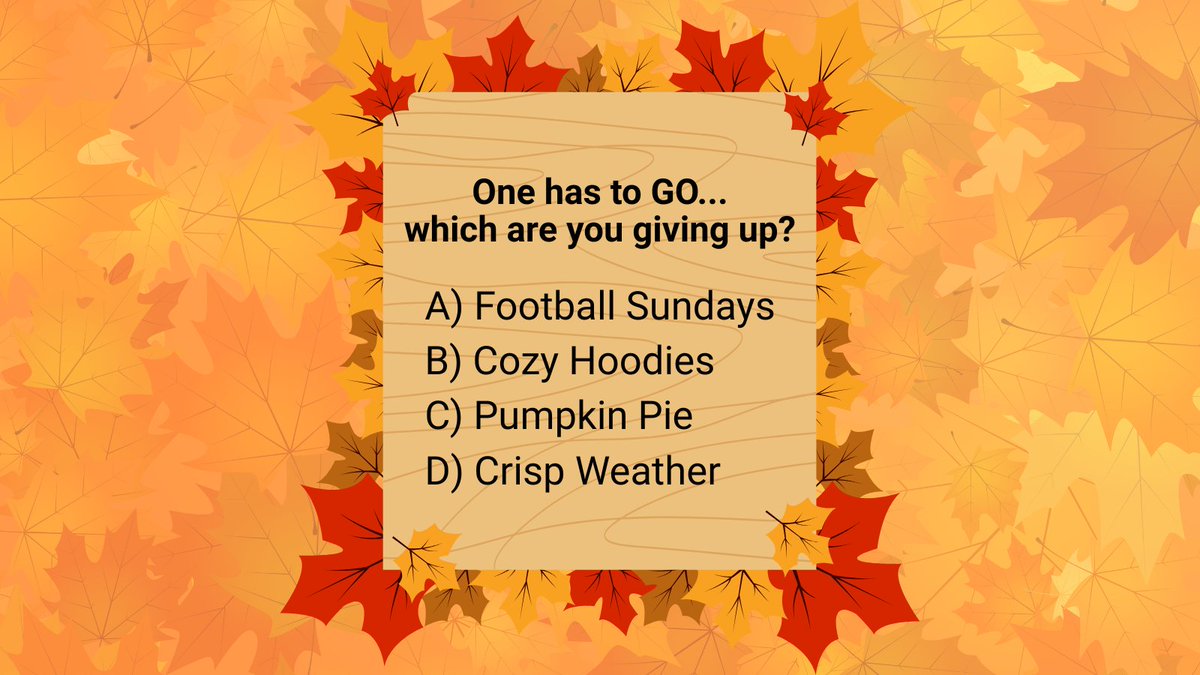 CointiplyFaucet's tweet image. One has to GO — which are you giving up? 🍁👇

A) Football Sundays 🏈
B) Cozy Hoodies 🧣
C) Pumpkin Pie 🥧
D) Crisp Weather 🍂

Comment your answer and prepare for debate 😅
#OneGottaGo #FallFun #CointiplyCommunity